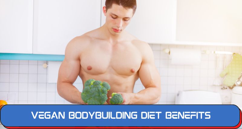 Vegan bodybuilding diet benefits