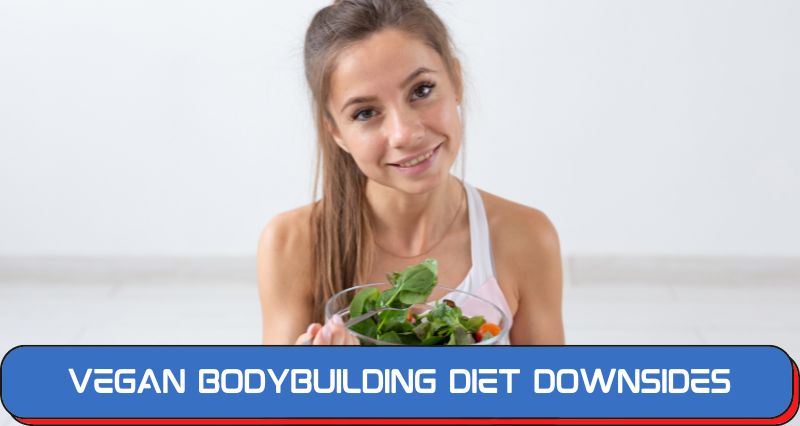 Vegan bodybuilding diet downsides